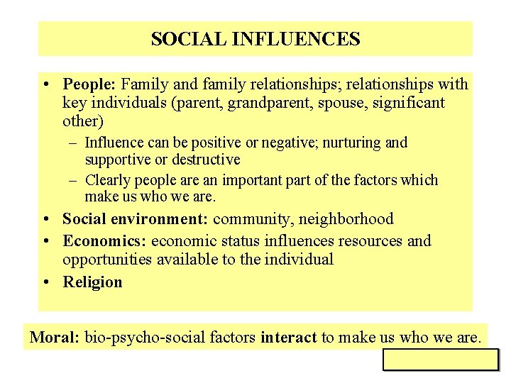 SOCIAL INFLUENCES • People: Family and family relationships; relationships with key individuals (parent, grandparent,