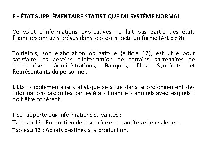 E - ÉTAT SUPPLÉMENTAIRE STATISTIQUE DU SYSTÈME NORMAL Ce volet d'informations explicatives ne fait