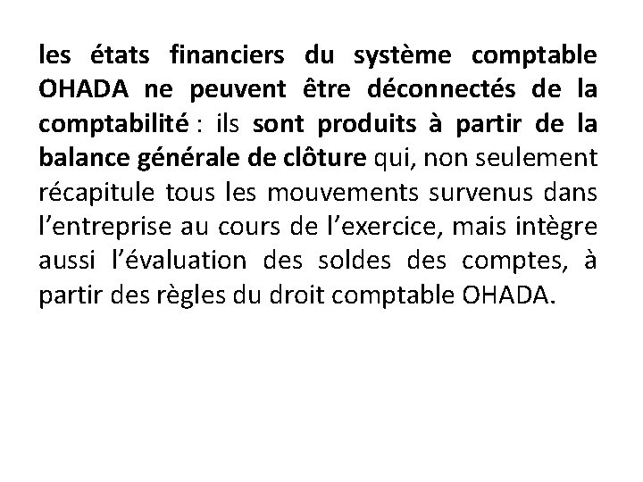 les états financiers du système comptable OHADA ne peuvent être déconnectés de la comptabilité