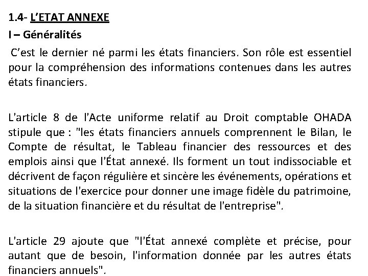 1. 4 - L’ETAT ANNEXE I – Généralités C’est le dernier né parmi les