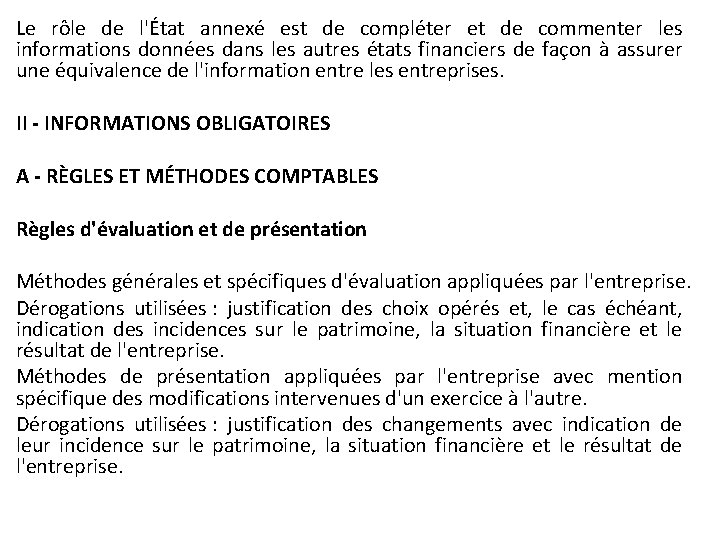 Le rôle de l'État annexé est de compléter et de commenter les informations données