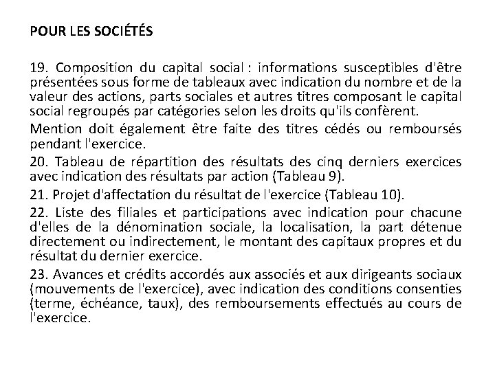 POUR LES SOCIÉTÉS 19. Composition du capital social : informations susceptibles d'être présentées sous