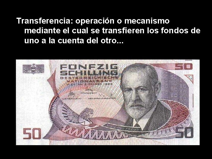 Transferencia: operación o mecanismo mediante el cual se transfieren los fondos de uno a