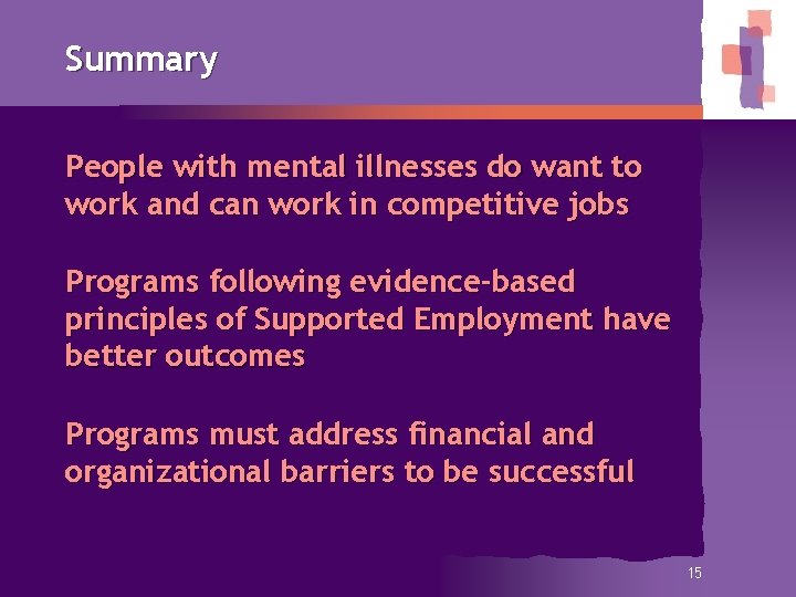 Summary People with mental illnesses do want to work and can work in competitive