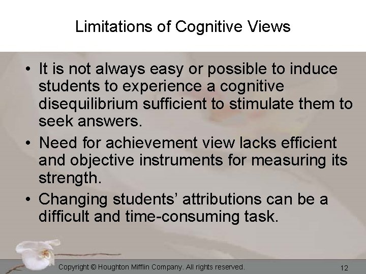 Limitations of Cognitive Views • It is not always easy or possible to induce