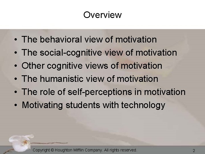 Overview • • • The behavioral view of motivation The social-cognitive view of motivation
