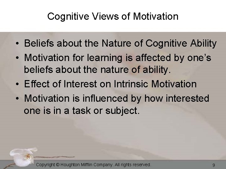Cognitive Views of Motivation • Beliefs about the Nature of Cognitive Ability • Motivation