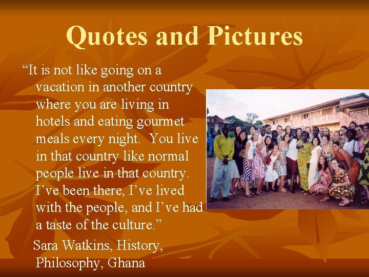 Quotes and Pictures “It is not like going on a vacation in another country