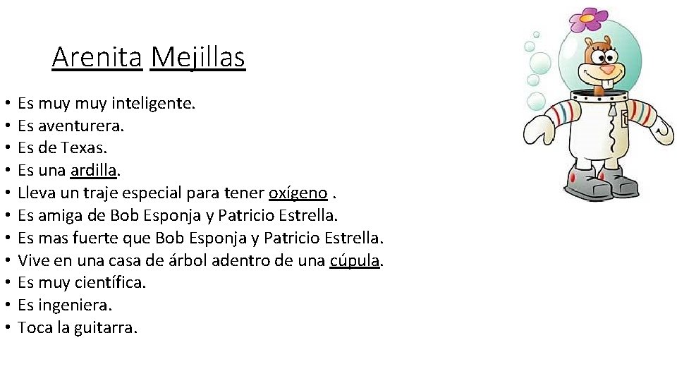 Arenita Mejillas • • • Es muy inteligente. Es aventurera. Es de Texas. Es Arenita Mejillas • • • Es muy inteligente. Es aventurera. Es de Texas. Es