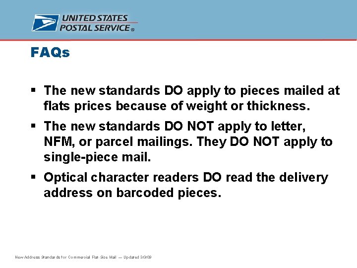 FAQs § The new standards DO apply to pieces mailed at flats prices because