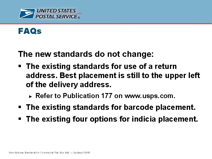 FAQs The new standards do not change: § The existing standards for use of