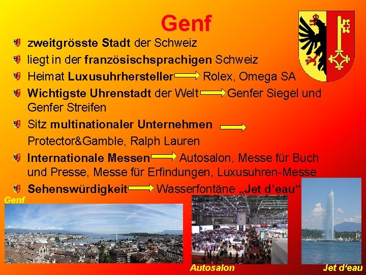 Genf zweitgrösste Stadt der Schweiz liegt in der französischsprachigen Schweiz Heimat Luxusuhrhersteller Rolex, Omega