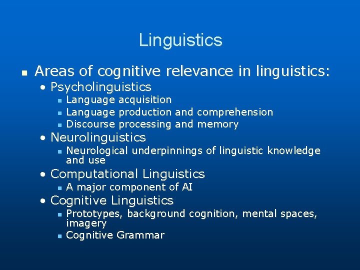 Linguistics Areas of cognitive relevance in linguistics: • Psycholinguistics Language acquisition Language production and Linguistics Areas of cognitive relevance in linguistics: • Psycholinguistics Language acquisition Language production and