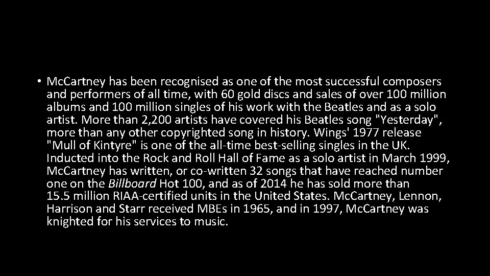  • Mc. Cartney has been recognised as one of the most successful composers