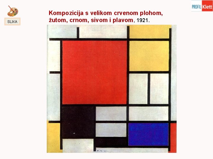 SLIKA Kompozicija s velikom crvenom plohom, žutom, crnom, sivom i plavom, 1921. 