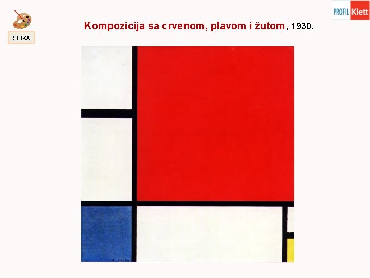 Kompozicija sa crvenom, plavom i žutom, 1930. SLIKA 