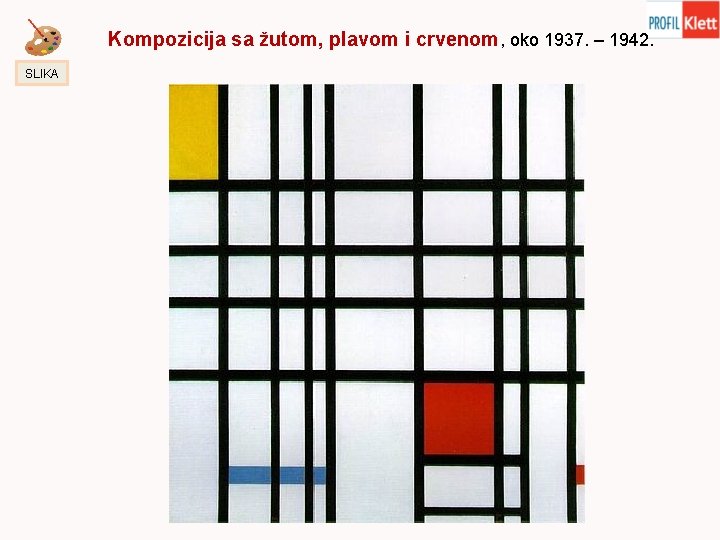 Kompozicija sa žutom, plavom i crvenom, oko 1937. – 1942. SLIKA 