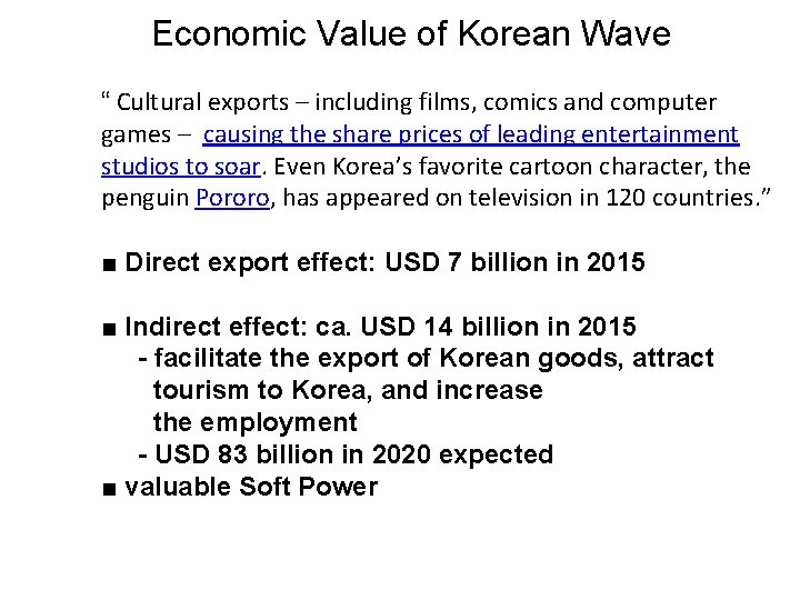 Economic Value of Korean Wave “ Cultural exports – including films, comics and computer