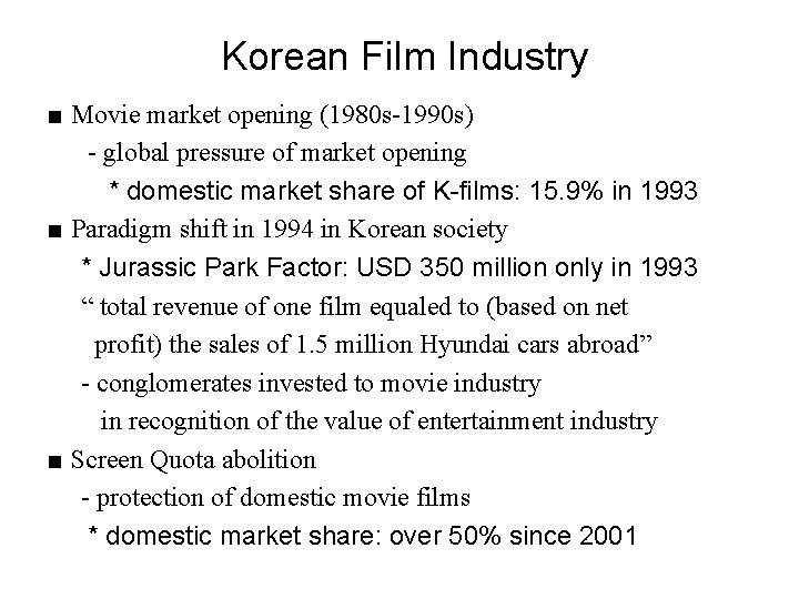 Korean Film Industry ■ Movie market opening (1980 s-1990 s) - global pressure of