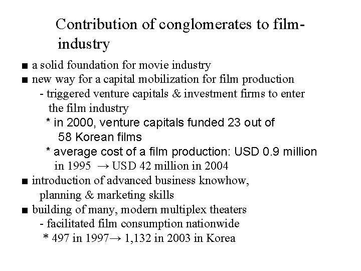 Contribution of conglomerates to filmindustry ■ a solid foundation for movie industry ■ new