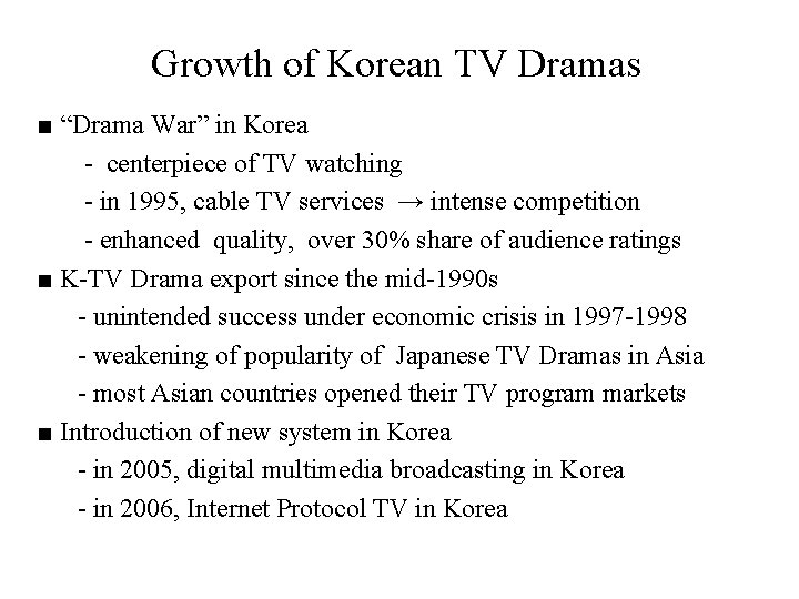Growth of Korean TV Dramas ■ “Drama War” in Korea - centerpiece of TV