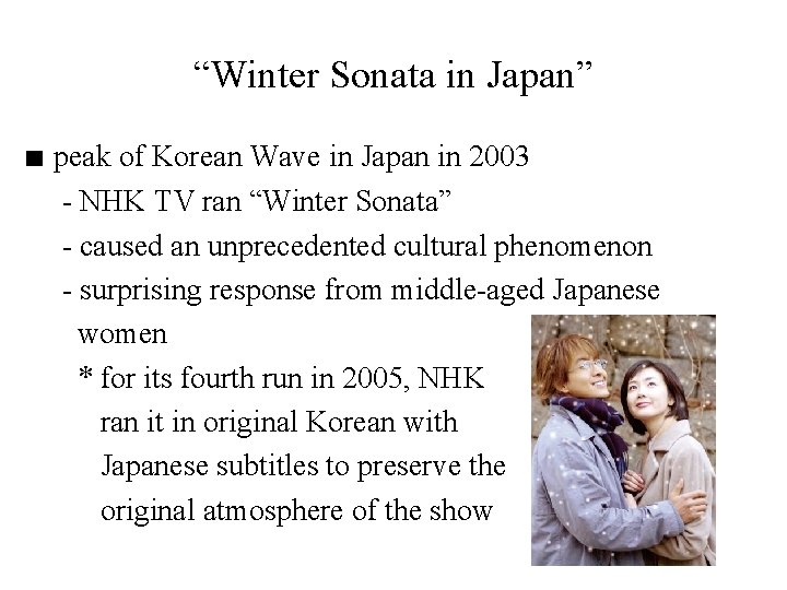 “Winter Sonata in Japan” ■ peak of Korean Wave in Japan in 2003 -
