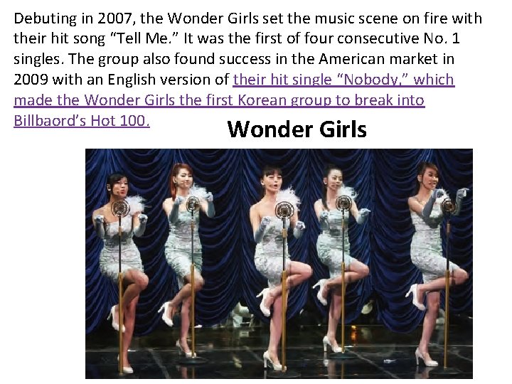 Debuting in 2007, the Wonder Girls set the music scene on fire with their
