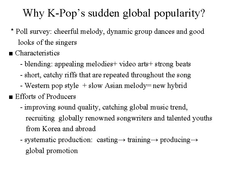 Why K-Pop’s sudden global popularity? * Poll survey: cheerful melody, dynamic group dances and