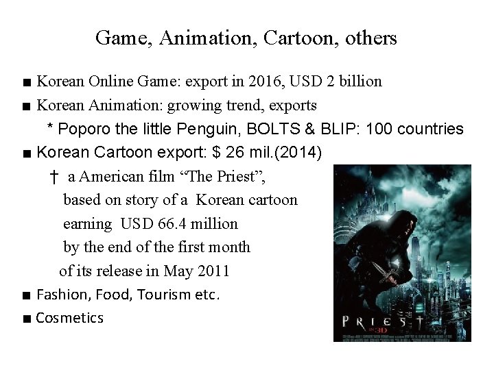 Game, Animation, Cartoon, others ■ Korean Online Game: export in 2016, USD 2 billion