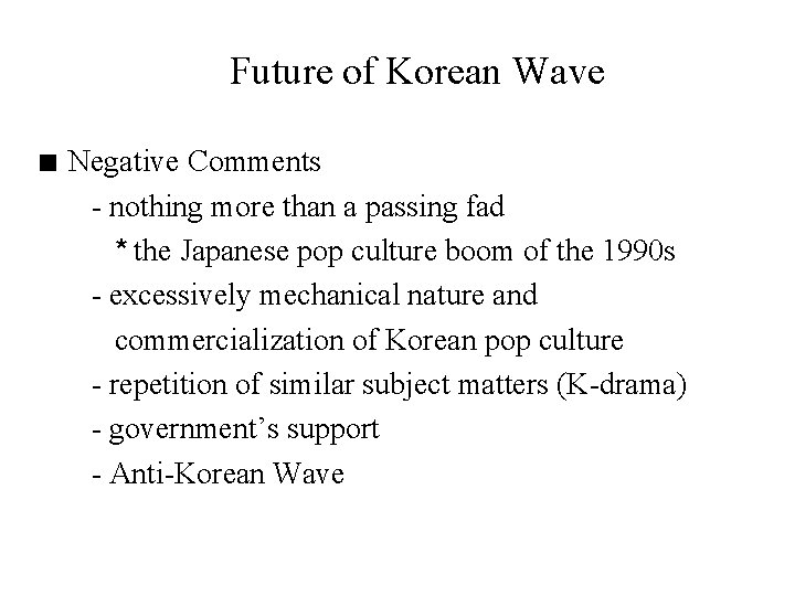 Future of Korean Wave ■ Negative Comments - nothing more than a passing fad