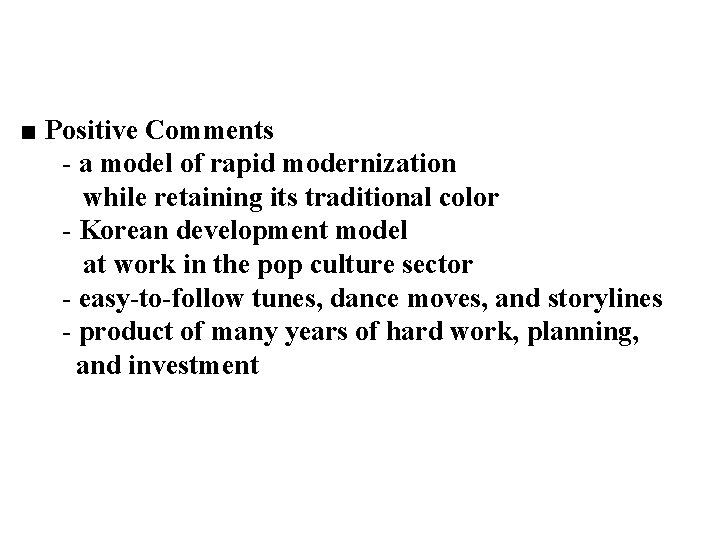 ■ Positive Comments - a model of rapid modernization while retaining its traditional color