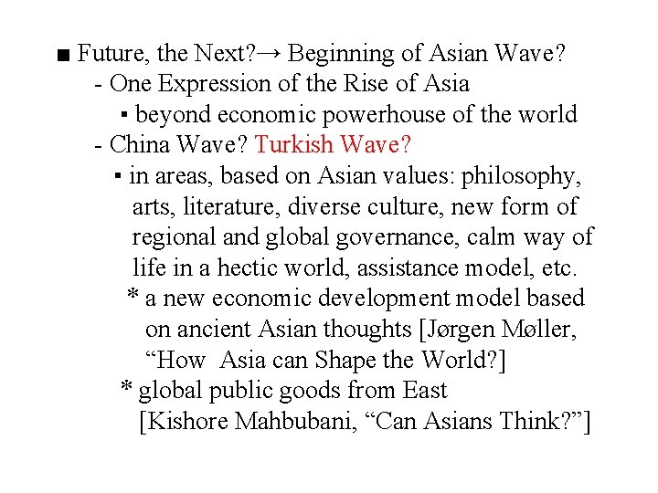 ■ Future, the Next? → Beginning of Asian Wave? - One Expression of the