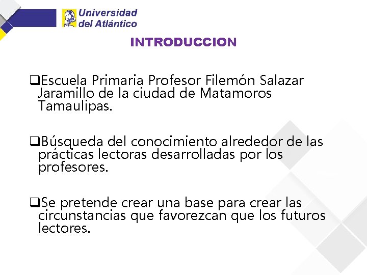 INTRODUCCION q. Escuela Primaria Profesor Filemón Salazar Jaramillo de la ciudad de Matamoros Tamaulipas.