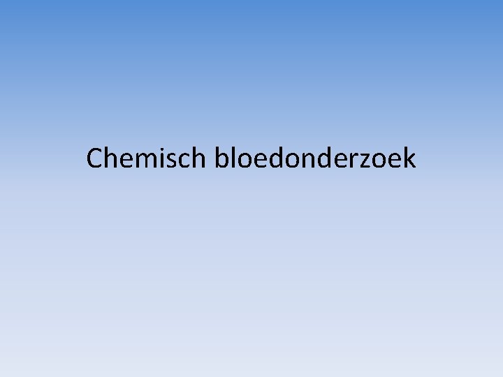 Chemisch bloedonderzoek 
