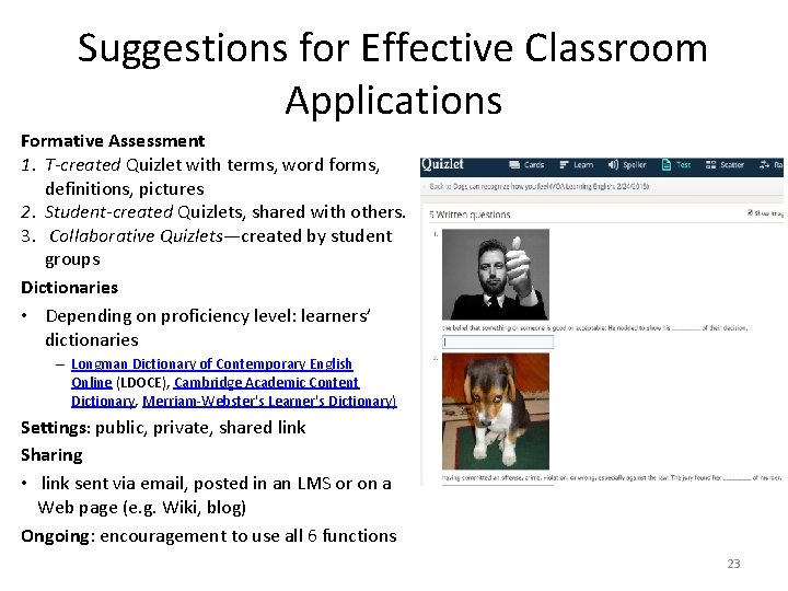 Suggestions for Effective Classroom Applications Formative Assessment 1. T-created Quizlet with terms, word forms,