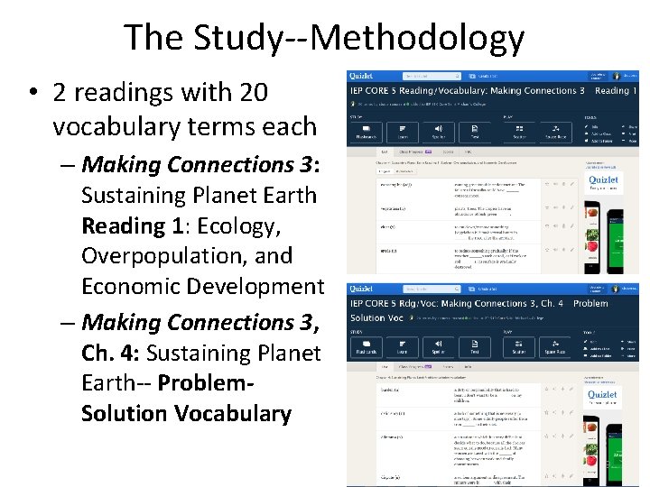The Study--Methodology • 2 readings with 20 vocabulary terms each – Making Connections 3: