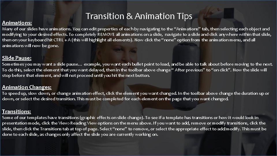 Animations: Transition & Animation Tips Many of our slides have animations. You can edit