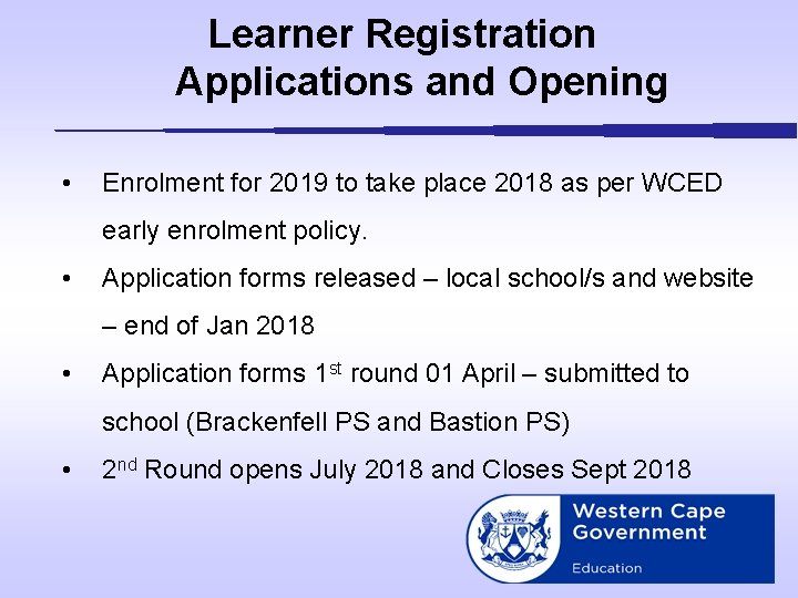 Learner Registration Applications and Opening • Enrolment for 2019 to take place 2018 as