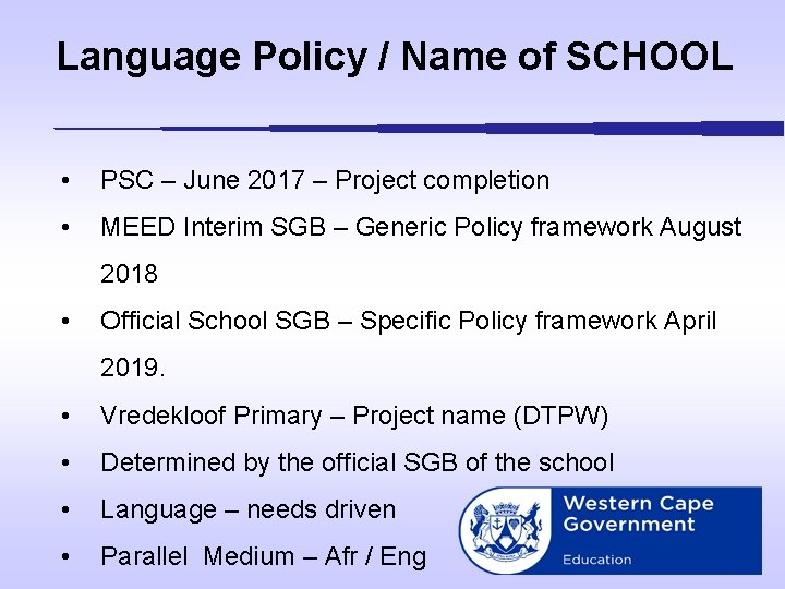 Language Policy / Name of SCHOOL • PSC – June 2017 – Project completion