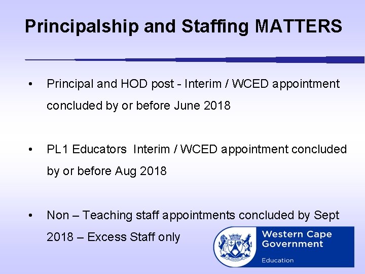 Principalship and Staffing MATTERS • Principal and HOD post - Interim / WCED appointment