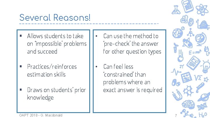 Several Reasons! § Allows students to take on ‘impossible’ problems and succeed • Can