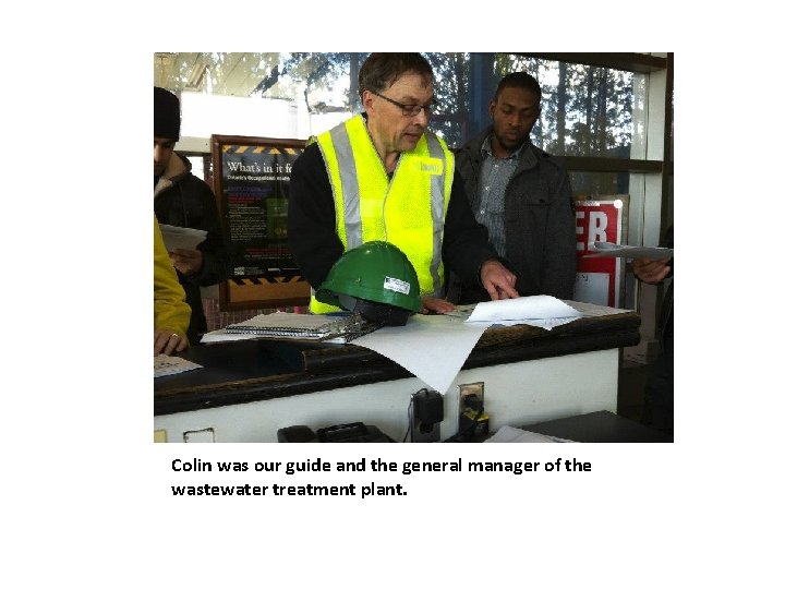 Colin was our guide and the general manager of the wastewater treatment plant. 