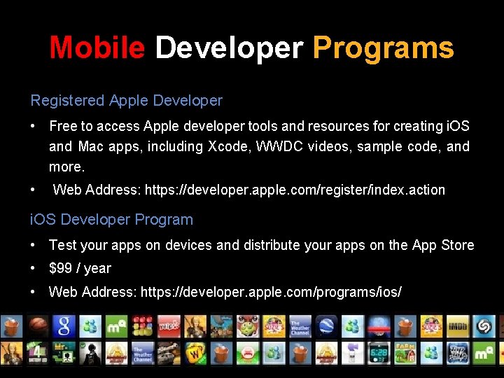 Mobile Developer Programs Registered Apple Developer • Free to access Apple developer tools and