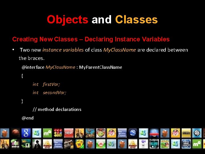 Objects and Classes Creating New Classes – Declaring Instance Variables • Two new instance