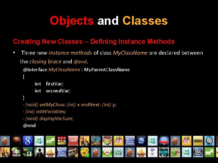 Objects and Classes Creating New Classes – Defining Instance Methods • Three new instance