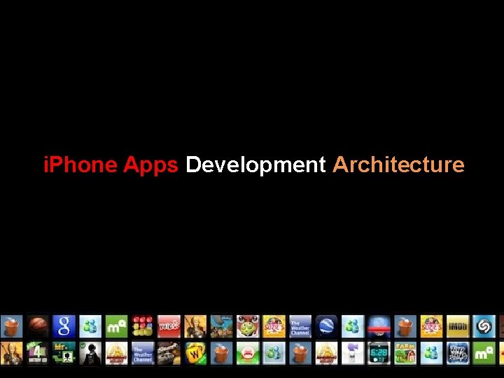 i. Phone Apps Development Architecture 