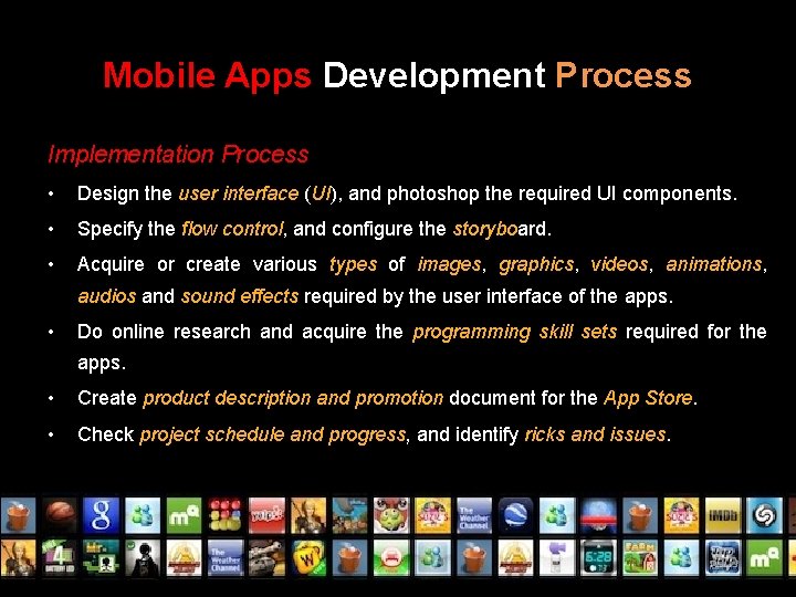 Mobile Apps Development Process Implementation Process • Design the user interface (UI), and photoshop