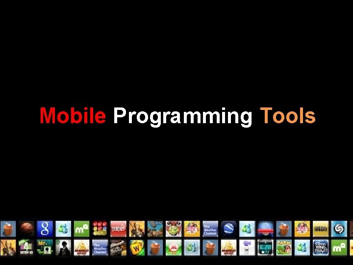 Mobile Programming Tools 