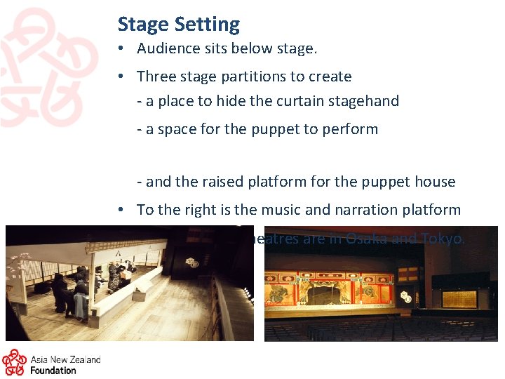 Stage Setting • Audience sits below stage. • Three stage partitions to create -