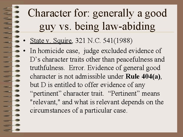 Character for: generally a good guy vs. being law-abiding • State v. Squire, 321